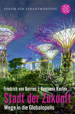Stadt der Zukunft – Wege in die Globalopolis von Borries,  Friedrich von, Kasten,  Benjamin