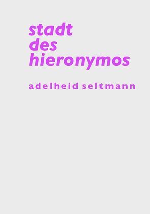 Stadt des Hieronymos von Seltmann,  Adelheid