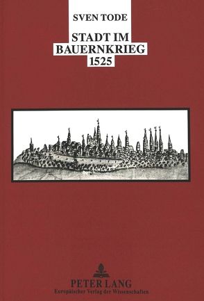Stadt im Bauernkrieg 1525 von Tode,  Sven