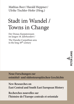 Stadt im Wandel / Towns in Change von Beer,  Mathias, Heppner,  Harald, Tischler-Hofer,  Ulrike