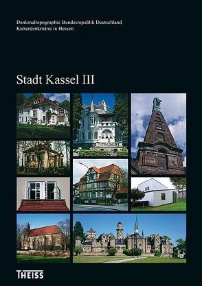 Stadt Kassel III von Landesamt für Denkmalpflege Hessen, Warlich-Schenk,  Brigitte