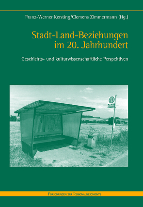 Stadt-Land-Beziehungen im 20. Jahrhundert von Kersting,  Franz-Werner, Zimmermann,  Clemens