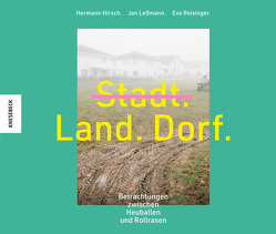 Stadt, Land, Dorf von Hirsch,  Hermann, Leßmann,  Jan, Reisinger,  Eva