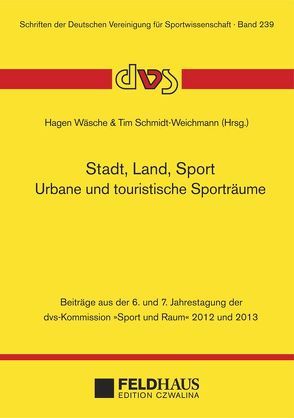 Stadt, Land, Sport. Urbane und touristische Sporträume von Schmidt-Weichmann,  Tim, Wäsche,  Hagen