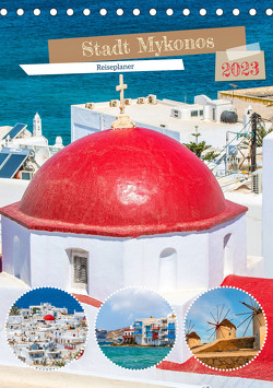 Stadt Mykonos – Reiseplaner (Tischkalender 2023 DIN A5 hoch) von Schwarze,  Nina