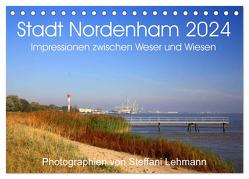 Stadt Nordenham 2024. Impressionen zwischen Weser und Wiesen (Tischkalender 2024 DIN A5 quer), CALVENDO Monatskalender von Lehmann,  Steffani