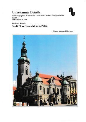 Stadt Pless – Oberschlesien, Polen von Festner,  Sibylle, Keuch,  Heribert