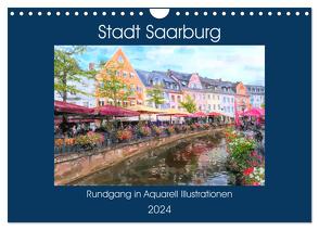 Stadt Saarburg – Rundgang in Aquarell Illustrationen (Wandkalender 2024 DIN A4 quer), CALVENDO Monatskalender von Frost,  Anja