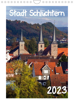 Stadt Schlüchtern (Wandkalender 2023 DIN A4 hoch) von Ehmke,  E.