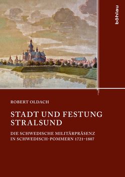 Stadt und Festung Stralsund von Oldach,  Robert
