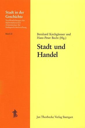 Stadt und Handel von Becht,  Hans P, Kirchgässner,  Bernhard