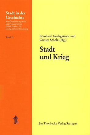 Stadt und Krieg von Kirchgässner,  Bernhard, Scholz,  Günter