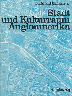 Stadt und Kulturraum Angloamerika von Hofmeister,  Burkhard
