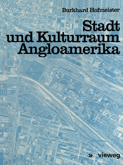 Stadt und Kulturraum Angloamerika von Hofmeister,  Burkhard
