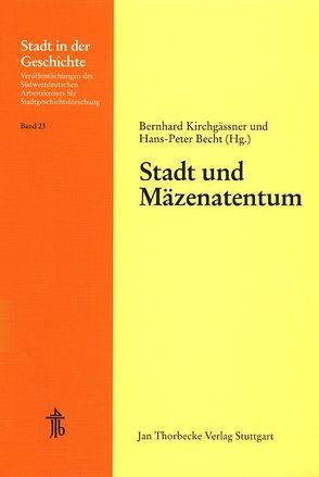 Stadt und Mäzenatentum von Becht,  Hans P, Kirchgässner,  Bernhard