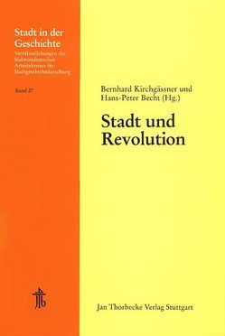 Stadt und Revolution von Becht,  Hans P, Kirchgässner,  Bernhard