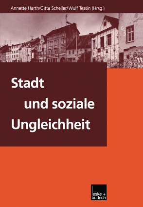 Stadt und soziale Ungleichheit von Harth,  Annette, Scheller,  Gitta, Tessin,  Wulf