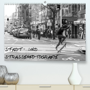 Stadt- und Straßenfotografie (Premium, hochwertiger DIN A2 Wandkalender 2020, Kunstdruck in Hochglanz) von Schäfer,  Daniel