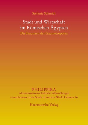 Stadt und Wirtschaft im Römischen Ägypten von Schmidt,  Stefanie