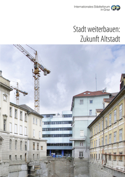 Stadt weiterbauen: Zukunft Altstadt von Hody,  Eva, Lampugnani,  Vittorio Magnago, Maldoner,  Bruno