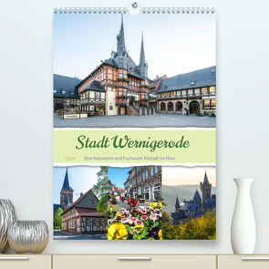 Stadt Wernigerode (Premium, hochwertiger DIN A2 Wandkalender 2024, Kunstdruck in Hochglanz) von Gierok-Latniak,  Steffen