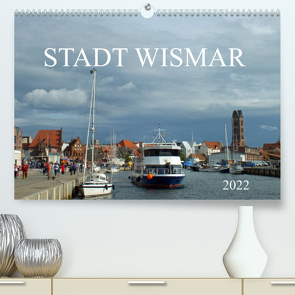 Stadt Wismar 2022 (Premium, hochwertiger DIN A2 Wandkalender 2022, Kunstdruck in Hochglanz) von Felix,  Holger