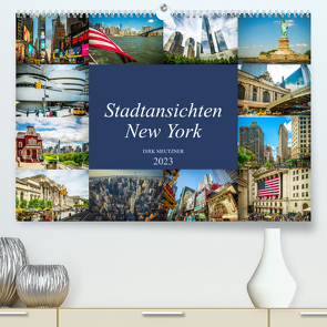 Stadtansichten New York (Premium, hochwertiger DIN A2 Wandkalender 2023, Kunstdruck in Hochglanz) von Meutzner,  Dirk