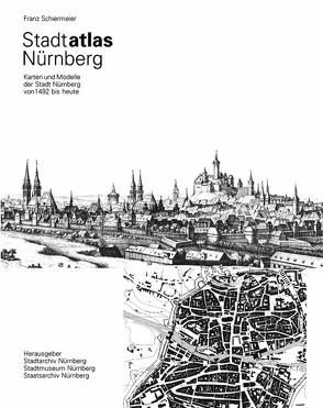 Stadtatlas Nürnberg von Diefenbacher,  Michael, Schiermeier,  Franz