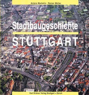 Stadtbaugeschichte Stuttgart von Markelin,  Antero, Mueller,  Rainer