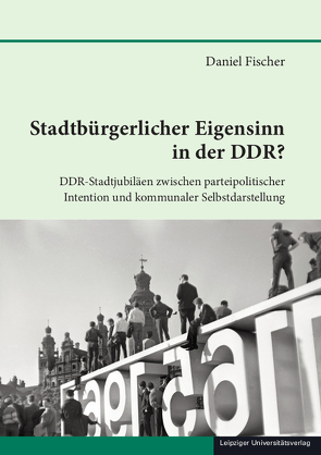 Stadtbürgerlicher Eigensinn in der DDR? von Fischer,  Daniel