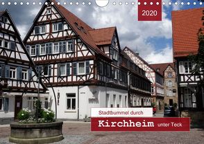 Stadtbummel durch Kirchheim unter Teck (Wandkalender 2020 DIN A4 quer) von Keller,  Angelika