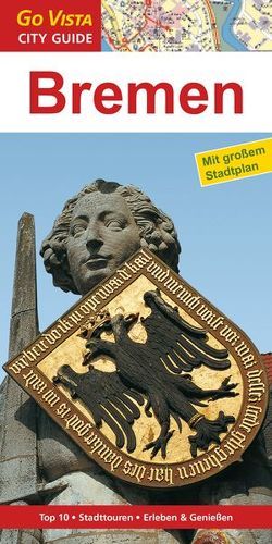 GO VISTA: Reiseführer Bremen von Buschmann,  Ulf