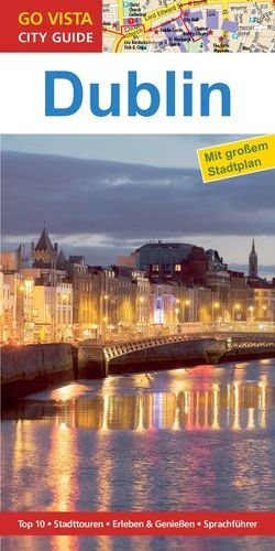 GO VISTA: Reiseführer Dublin von Knoller,  Rasso, Nowak,  Christian