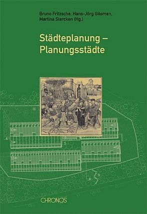 Städteplanung – Planungsstädte von Fritzsche,  Bruno, Gilomen,  Hans J, Stercken,  Martina