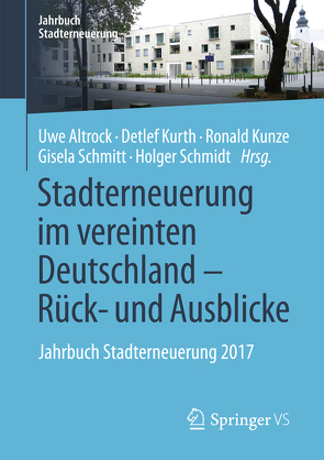 Stadterneuerung im vereinten Deutschland – Rück- und Ausblicke von Altrock,  Uwe, Kunze,  Ronald, Kurth,  Detlef, Schmidt,  Holger, Schmitt,  Gisela