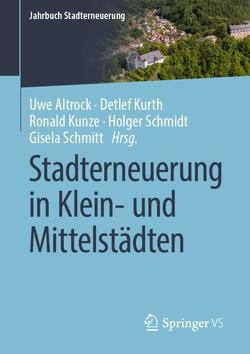 Stadterneuerung in Klein- und Mittelstädten von Altrock,  Uwe, Kunze,  Ronald, Kurth,  Detlef, Schmidt,  Holger, Schmitt,  Gisela