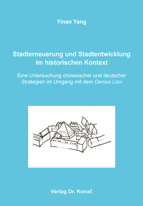 Stadterneuerung und Stadtentwicklung im historischen Kontext von Yang,  Yinan