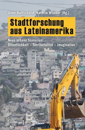 Stadtforschung aus Lateinamerika von Huffschmid,  Anne, Wildner,  Kathrin