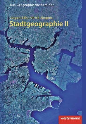 Das Geographische Seminar / Stadtgeographie II von Bähr,  Jürgen, Jürgens,  Ulrich