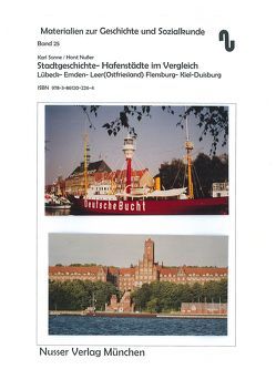 Stadtgeschichte – Hafenstädte im Vergleich: Lübeck – Emden – Leer (Ostfr.) – Flensburg – Kiel – Duisburg von Festner,  Sibylle, Nußer,  Horst, Sonne,  Karl