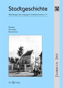 Stadtgeschichte. Mitteilungen des Leipziger Geschichtsvereins e.V. von Cottin,  Markus, Steinführer,  Henning, Titel,  Volker