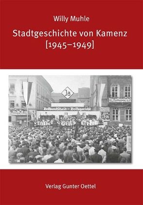 Stadtgeschichte von Kamenz [1945–1949] von Binder,  Thomas, Muhle,  Willy