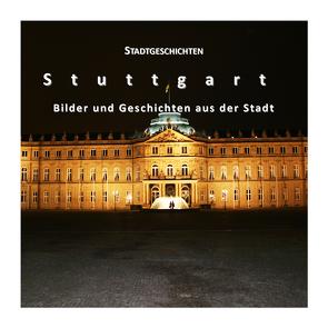 Stadtgeschichten – Stuttgart von Gußmann,  Götz, Wacker-Gußmann,  Annette