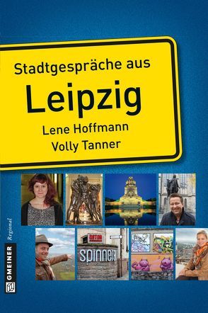 Stadtgespräche aus Leipzig von Hoffmann,  Lene, Tanner,  Volly