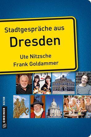 Stadtgespräche aus Dresden von Goldammer,  Frank, Nitzsche,  Ute