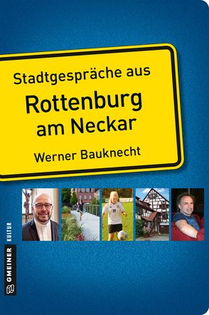 Stadtgespräche aus Rottenburg am Neckar von Bauknecht,  Werner