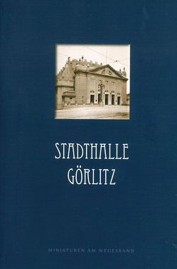 Stadthalle Görlitz von Bednarek,  Andreas, Dannenberg,  Lars-Anne