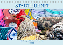 Stadthühner (Tischkalender 2022 DIN A5 quer) von Eder/Busch