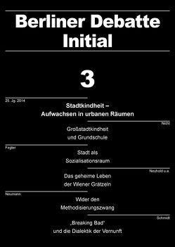 Stadtkindheit – Aufwachsen in urbanen Räumen von Beier,  Katharina, Busch,  Ulrich, Edthofer,  Julia, Fegter,  Susann, Gouma,  Assimina, Hannes,  Caterina, Jergus,  Kerstin, Koch,  Sandra, Kollmorgen,  Rai, Lindinger,  Korinna, Möbius,  Thomas, Mueller,  Thomas, Neuhold,  Petra, Neumann,  Sascha, Nicht,  Jörg, Parmentier,  Michael, Prokop,  Bettina, Richard-Elsner,  Christiane, Roch,  Anna, Scheibelhofer,  Paul, Schmidt,  Rainer