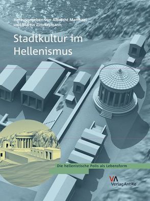 Stadtkultur im Hellenismus von Matthaei,  Albrecht, Zimmermann,  Martin